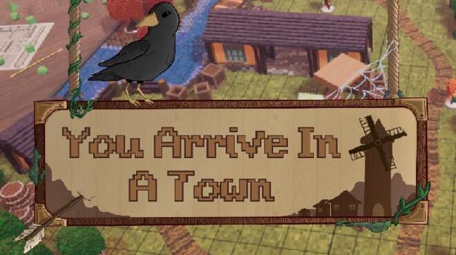 You Arrive in a Town Free Download