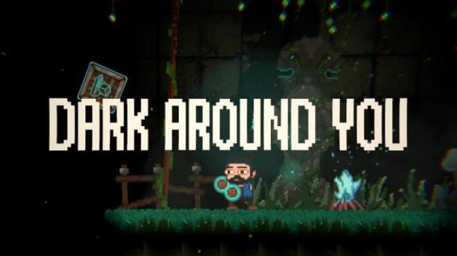 DARK AROUND YOU Free Download