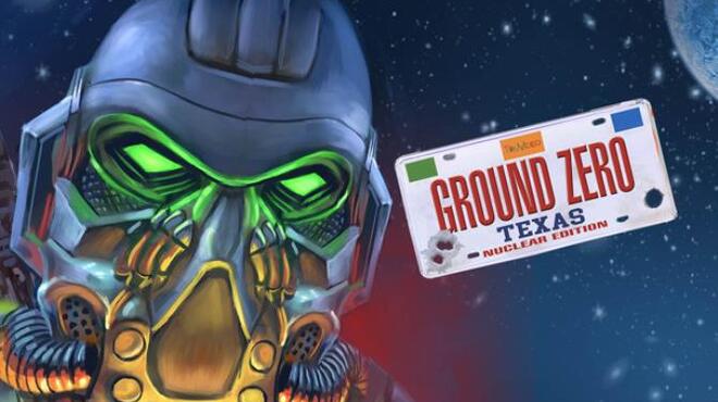 Ground Zero Texas - Nuclear Edition Free Download