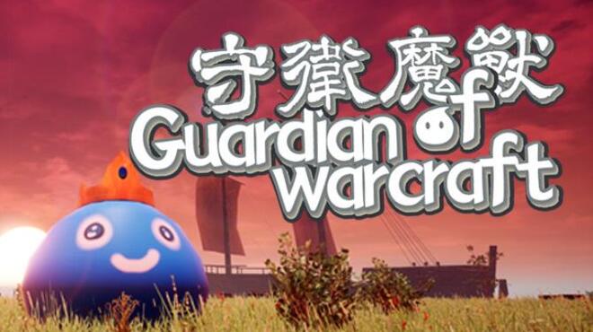 守卫魔兽-Guardian of Warcraft Free Download