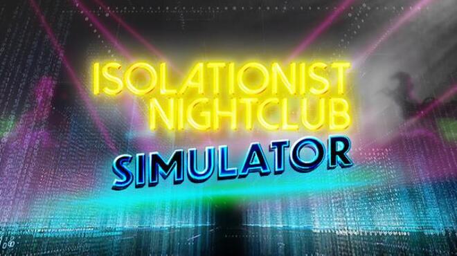 Isolationist Nightclub Simulator Free Download