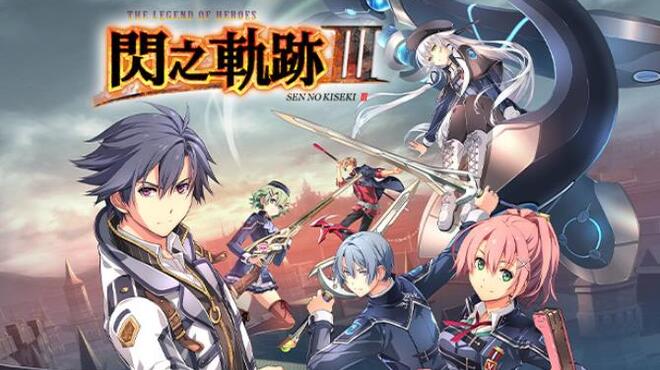 The Legend of Heroes: Sen no Kiseki III Free Download