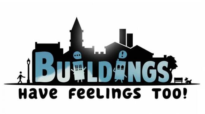 Buildings Have Feelings Too! Free Download