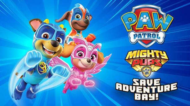 PAW Patrol Mighty Pups Save Adventure Bay Free Download