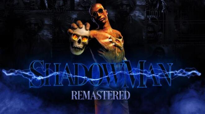 Shadow Man Remastered Free Download