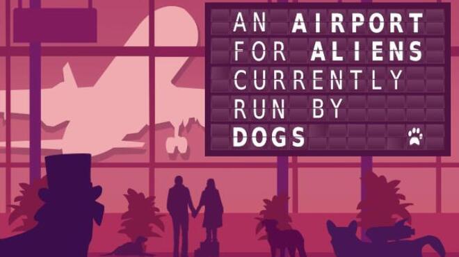 An Airport for Aliens Currently Run by Dogs Free Download