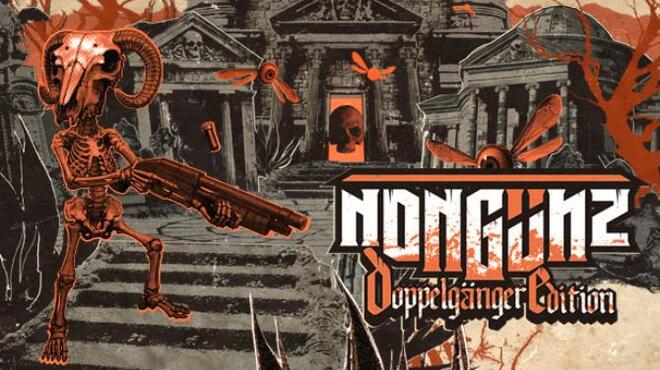 Nongunz: Doppelganger Edition Free Download