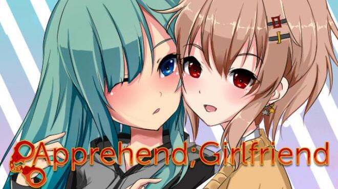 Apprehend;Girlfriend Free Download