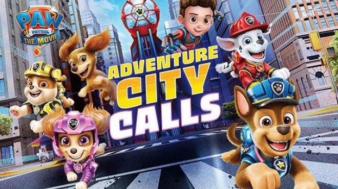 PAW Patrol The Movie: Adventure City Calls Free Download