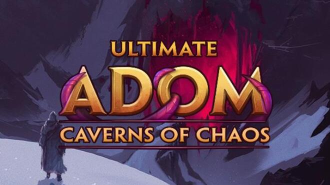 Ultimate ADOM - Caverns of Chaos Free Download