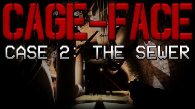 CAGE-FACE | Case 2: The Sewer Free Download