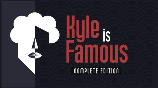 Kyle is Famous: Complete Edition Free Download