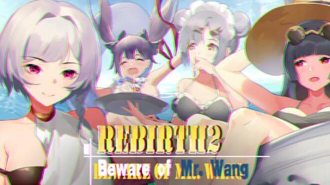 Rebirth:Beware of Mr.Wang Free Download