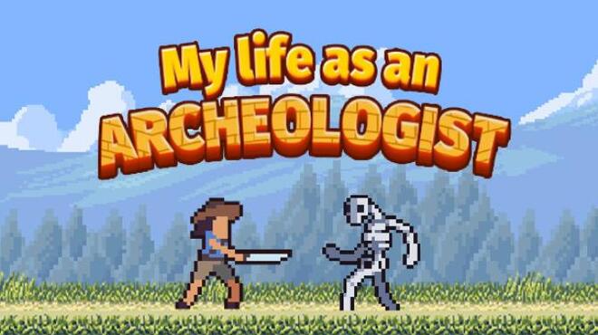 My life as an archeologist Free Download