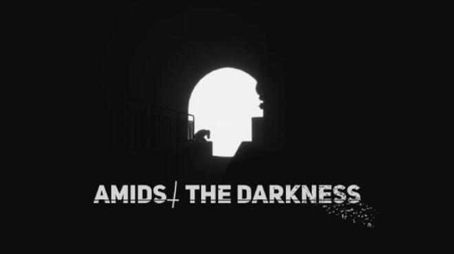 Amidst The Darkness Free Download