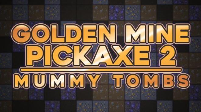 Golden Mine Pickaxe 2: Mummy Tombs Free Download