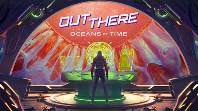 Out There: Oceans of Time Free Download