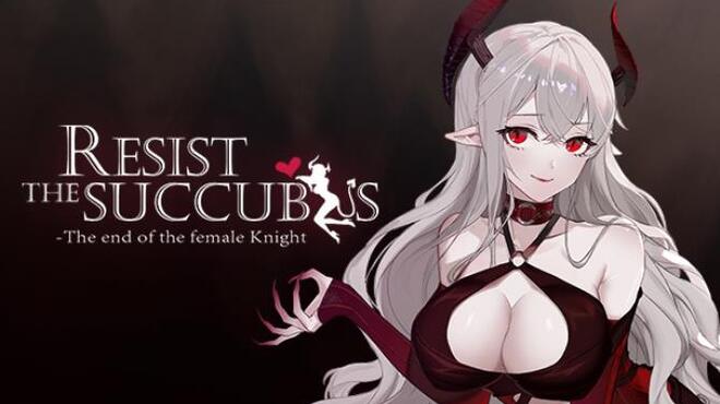 Resist the succubus—The end of the female Knight Free Download