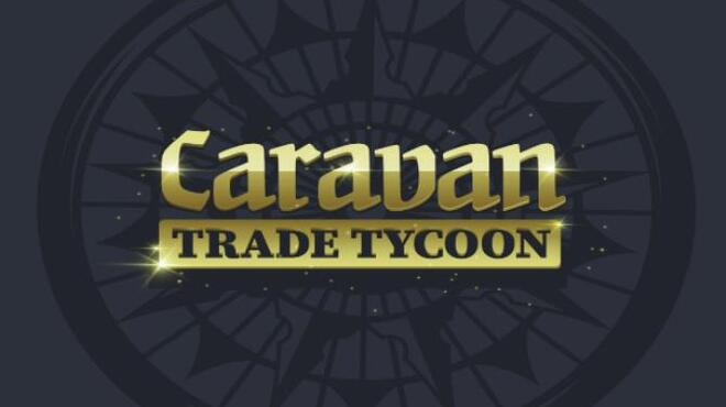 Caravan Trade Tycoon Free Download