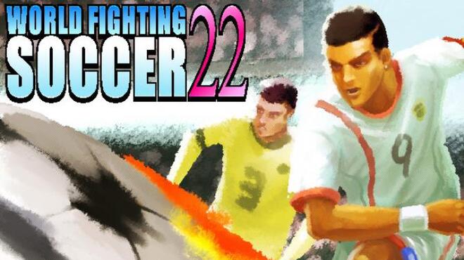 World Fighting Soccer 22 Free Download