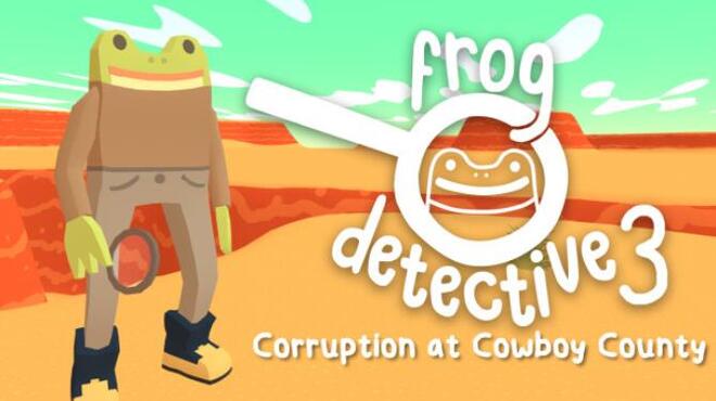 Frog Detective 3: Corruption at Cowboy County Free Download