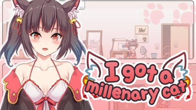 I got a millenary cat Free Download