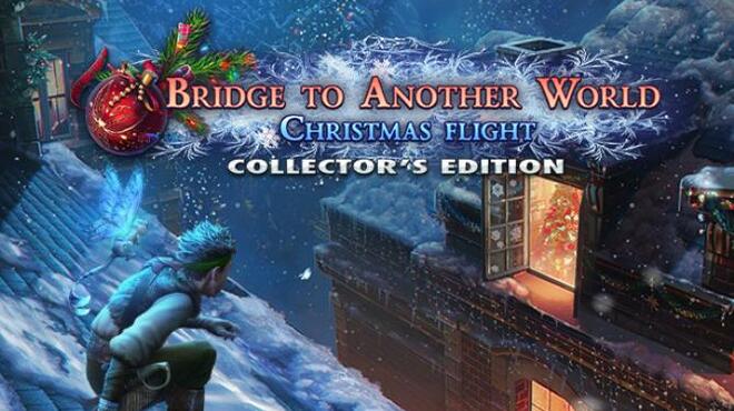 Bridge to Another World: Christmas Flight Collector's Edition Free Download