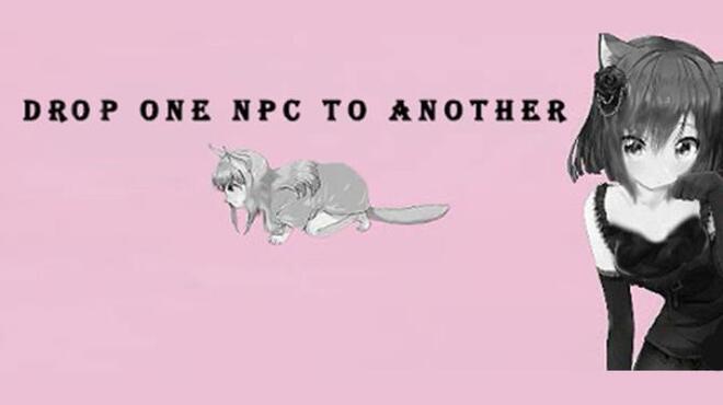 Drop one NPC to another Free Download