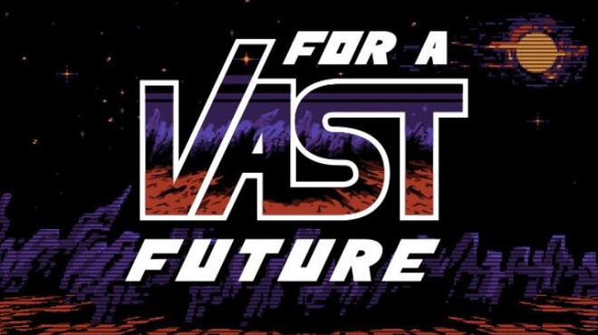 For a Vast Future Free Download