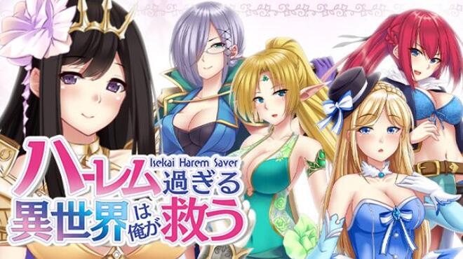 ハーレム過ぎる異世界は俺が救う - Isekai Harem Saver - Free Download