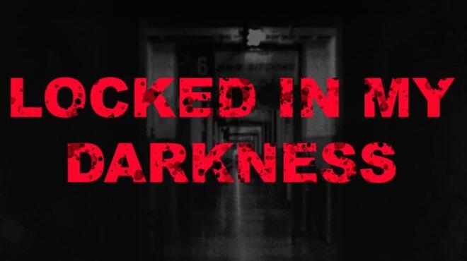 Locked in my darkness Free Download