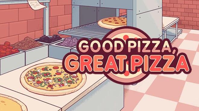 Good Pizza, Great Pizza - Cooking Simulator Game Free Download