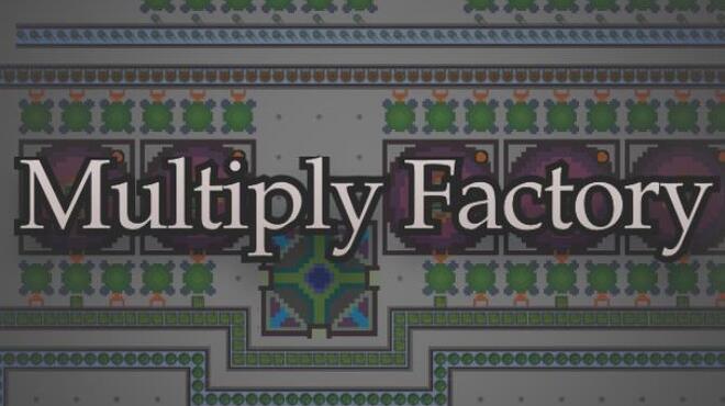 Multiply Factory Free Download