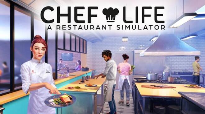 Chef Life: A Restaurant Simulator Free Download