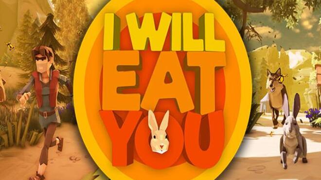 I will eat you Free Download