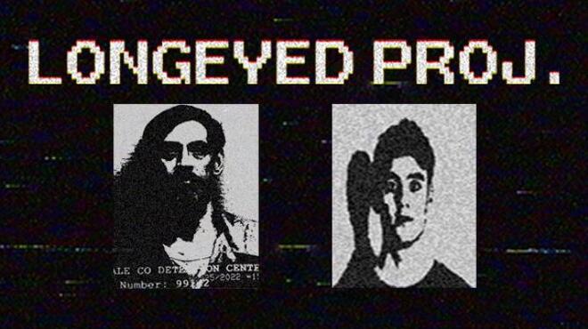 LONGEYED PROJ Free Download