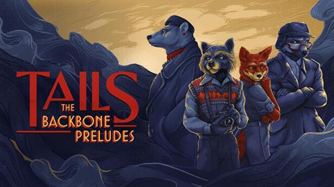 Tails: The Backbone Preludes Free Download