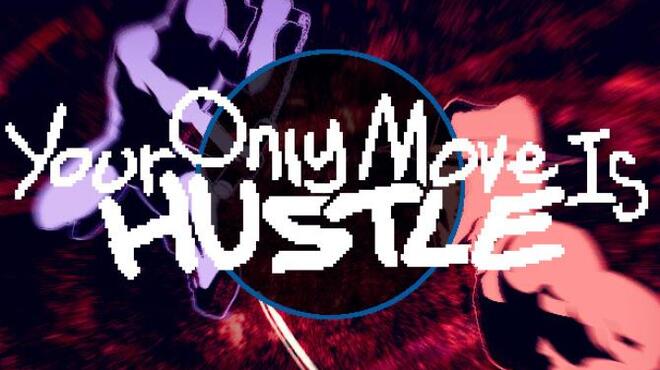 Your Only Move Is HUSTLE Free Download