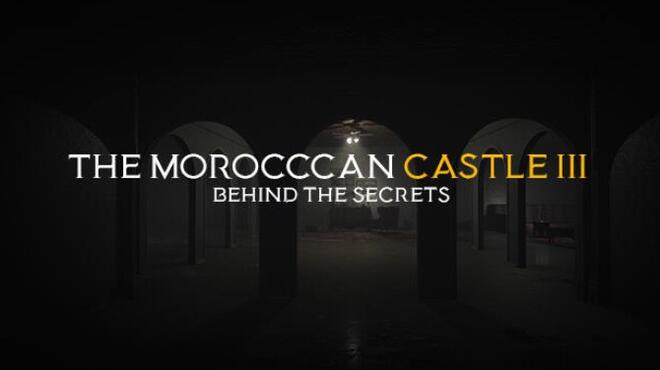 The Moroccan Castle 3 : Behind The Secrets Free Download