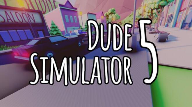 Dude Simulator 5 Free Download