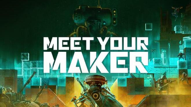 Meet Your Maker Free Download