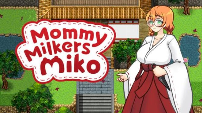 Mommy Milkers Miko Free Download