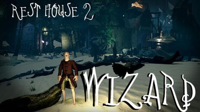 Rest House II - The Wizard Free Download