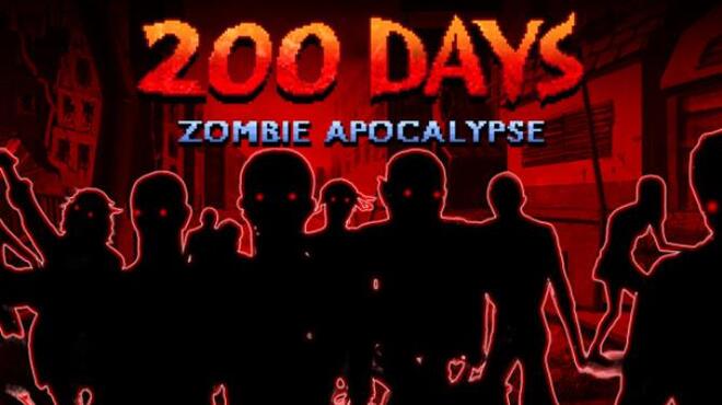 200 DAYS Zombie Apocalypse Free Download