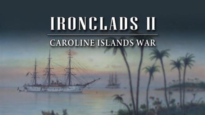 Ironclads 2: Caroline Islands War 1885 Free Download