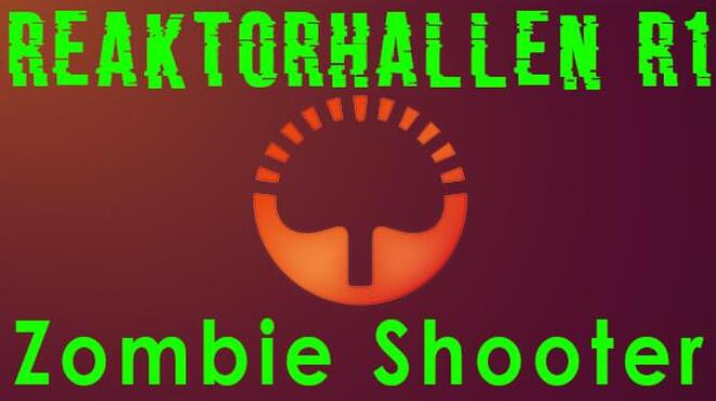 Reaktorhallen R1 - Zombie Shooter Free Download