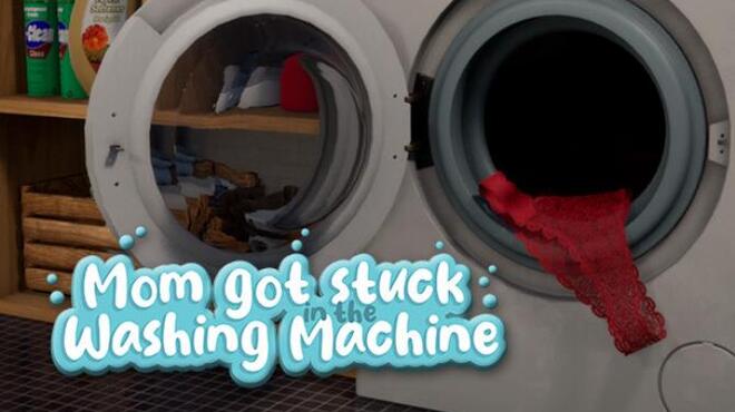 Mom got stuck in the washing machine Free Download