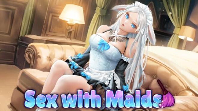 Sex with Maids Free Download