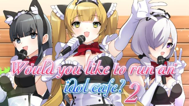 Would you like to run an idol café? 2 Free Download