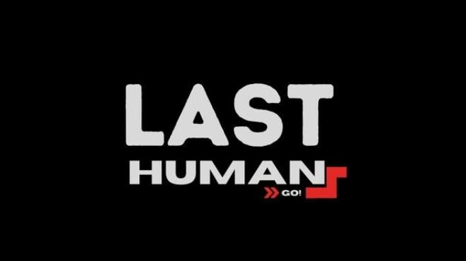 The Last Human: GO! Free Download